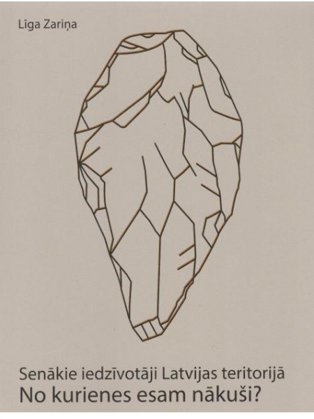 Senākie iedzīvotāji Latvijas teritorijā No kurienes esam nākuši?
