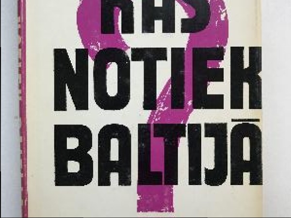 Kas notiek Baltijā?