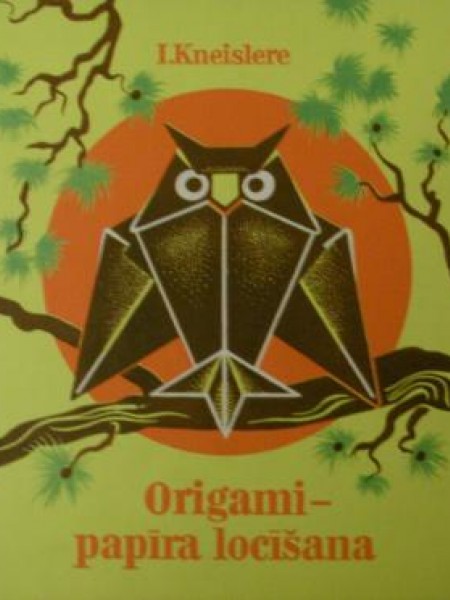 Origami - papīra locīšana 