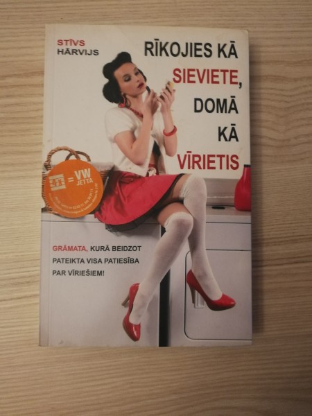 Rīkojies kā sieviete,domā kā vīrietis