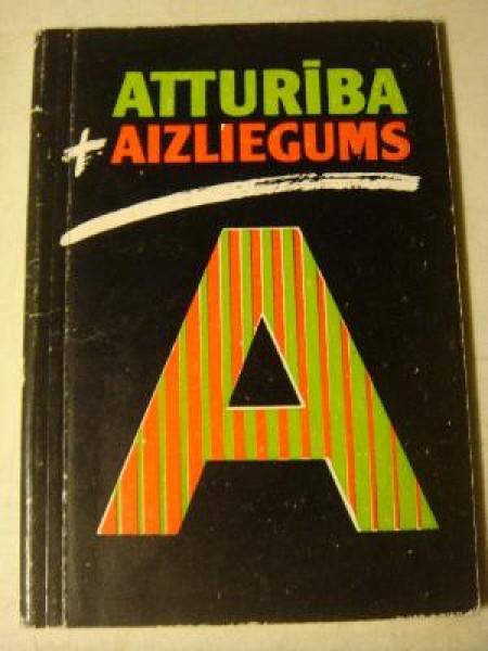 Atturība + aizliegums 