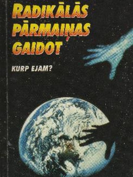 Radikālās pārmaiņas gaidot 