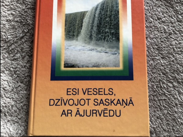 Esi vesels,dzīvojot saskaņā ar ājurvēdu