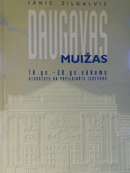 Daugavas muižas. 18. gs. - 20. gs. sākums