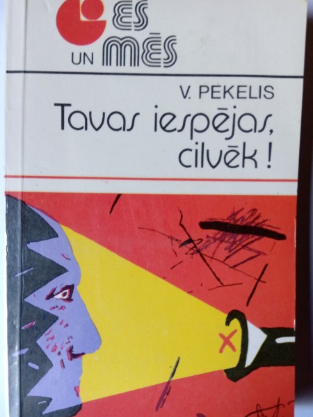 Tavas iespējas,cilvēk!