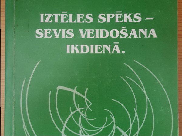 Iztēles spēks-sevis veidošana ikdienā