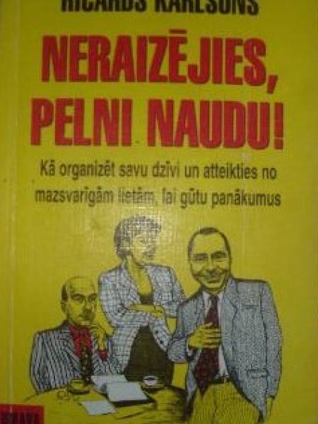 Neraizējies, pelni naudu!