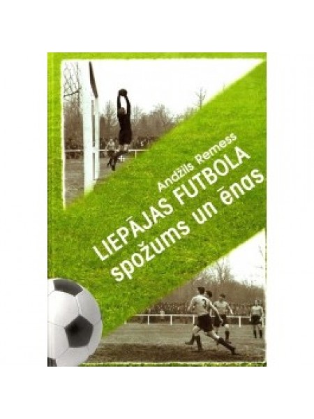 Liepājas futbola spožums un ēnas