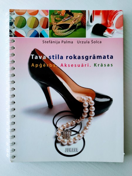 Tava stila rokasgrāmata. Apģērbs. Aksesuāri. Krāsas.