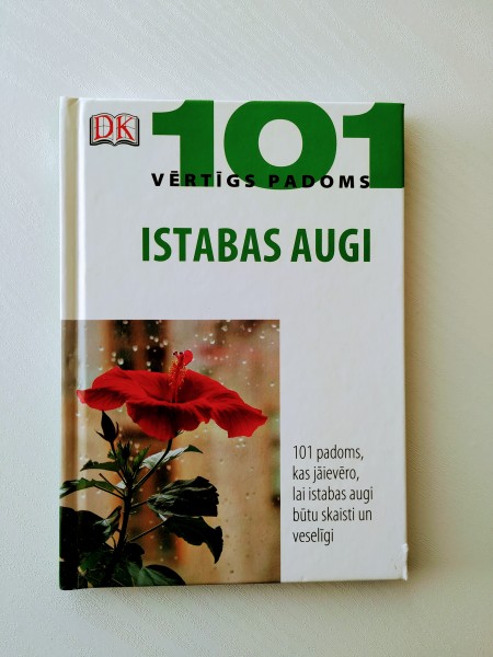 Istabas augi. 101 vērtīgs padoms.