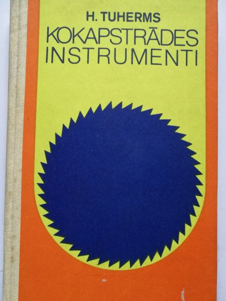 Kokapstrādes instrumenti