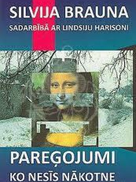 Pareģojumi - ko nesīs nākotne