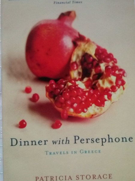Dinner with Persephone. Travels in Greece