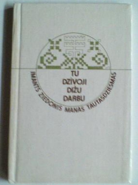 Tu dzīvoji dižu darbu