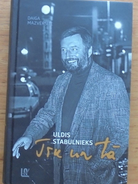 Uldis Stabulnieks.Tik un tā