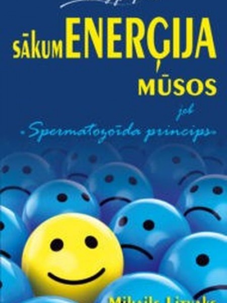Sākumenerģija mūsos jeb spermatozoīda princips