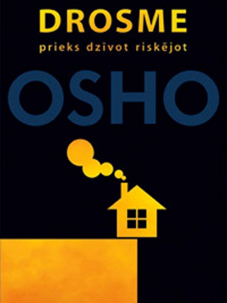 Drosme, prieks dzīvot riskējot