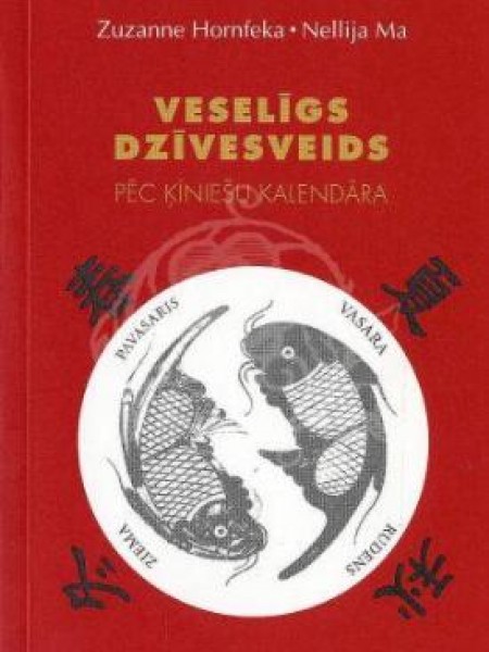 Veselīgs dzīvesveids pēc ķīniešu kalendāra