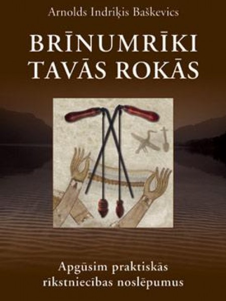 Brīnumrīki tavās rokās