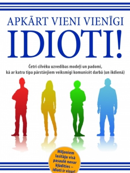 Apkārt vieni vienīgi idioti
