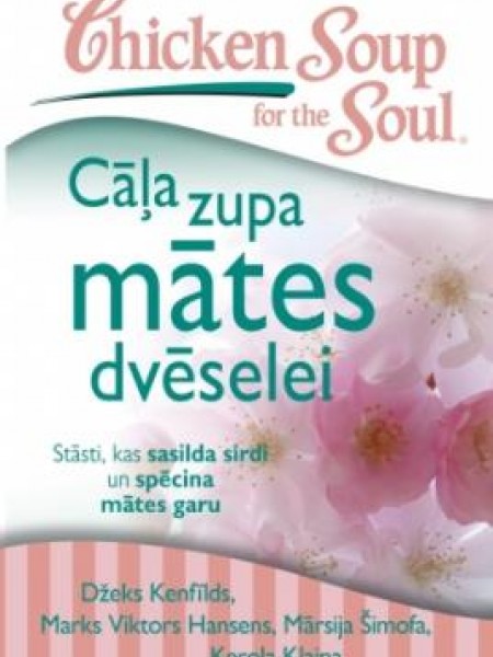 Cāļa zupa mātes dvēselei