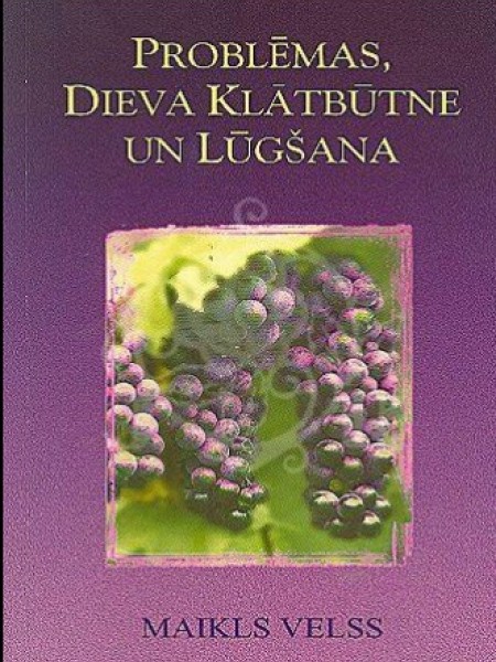 Problēmas, Dieva klātbūtne un lūgšana