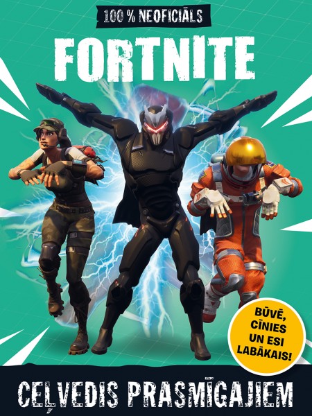 100% neoficiāls Fortnite ceļvedis prasmīgajiem