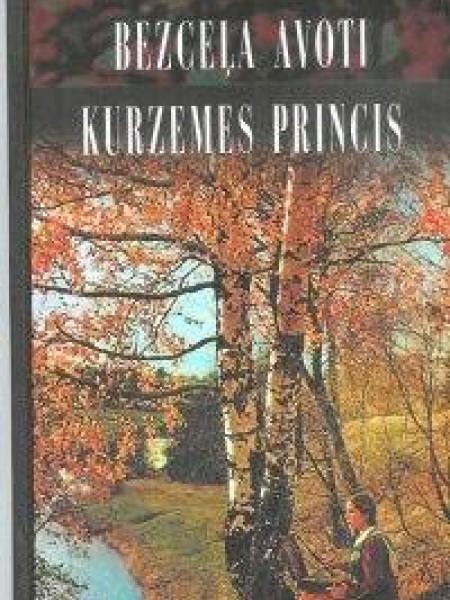 Bezceļa avoti. Kurzemes princis