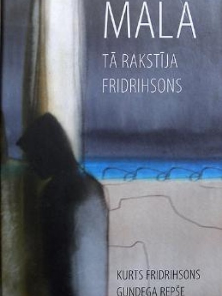 Mala : Tā rakstīja Fridrihsons