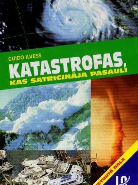 Katastrofas, kas satricināja pasauli - 4. daļa