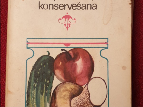 Dārzeņu, augļu un sēņu konservēšana