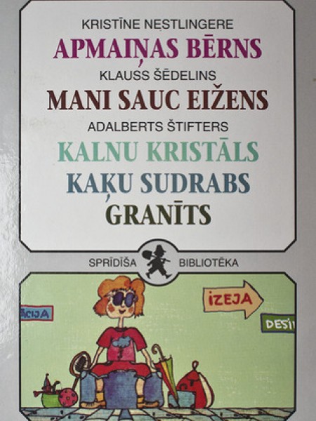 Apmaiņas bērns. Mani sauc Eižens. Kalnu Kristāls. Kaķu sudrabs. Granīts