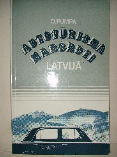 Autotūrisma maršruti Latvijā 