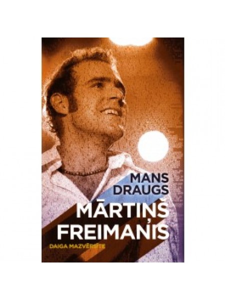 Mans draugs Mārtiņš Freimanis