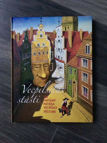 Vecpilsētas stāsti jeb Pavisam patiesa Vecrīgas vēsture