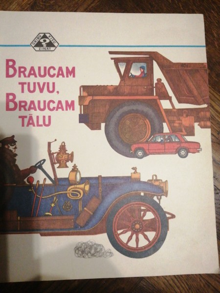 Braucam tuvu braucam tālu 