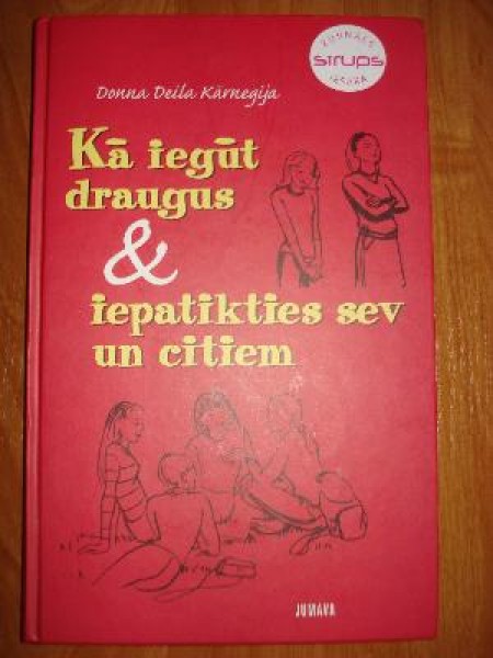 Kā iegūt draugus & iepatikties sev un citiem