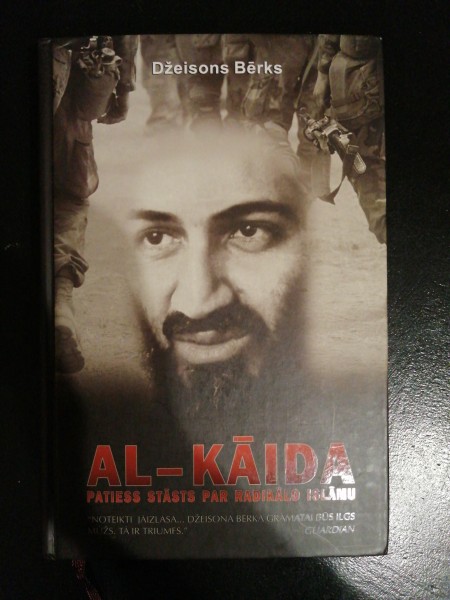 Al- kāida patiess stāsts par radikālo islāmu 