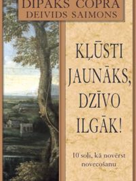 Kļūsti jaunāks, dzīvo ilgāk!
