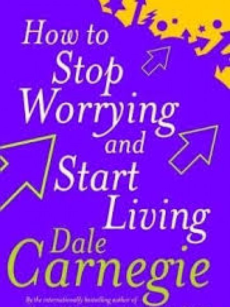 How To Stop Worrying and Start Living
