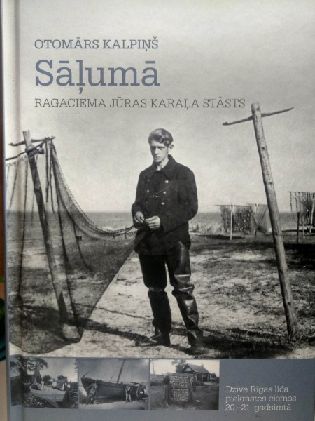 Sāļumā. Ragaciema jūras karaļa stāsts