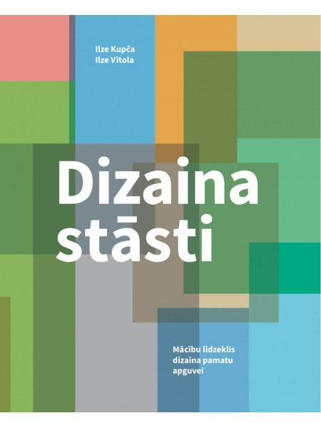 Dizaina stāsti. Mācību līdzeklis dizaina pamatu apguvei