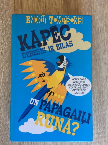 Kāpēc debesis ir zilas un papagaiļi runā?