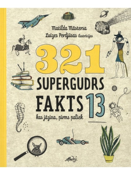 321 supergudrs fakts, kas jāzina, pirms paliek 13