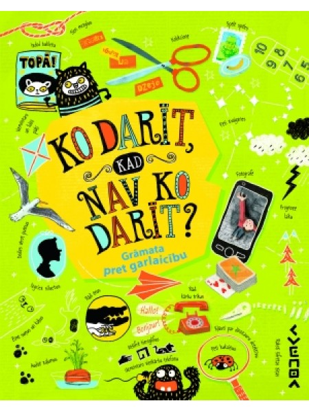 Ko darīt, kad nav ko darīt?