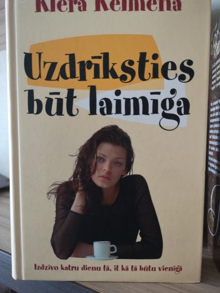 Uzdrīksties būt laimīga