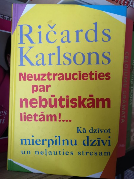 Neuztraucieties par nebūtiskām lietām