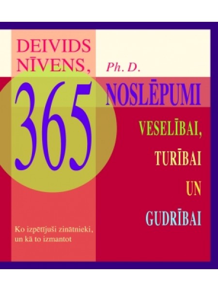 365 NOSLĒPUMI VESELĪBAI, TURĪBAI UN GUDRĪBAI
