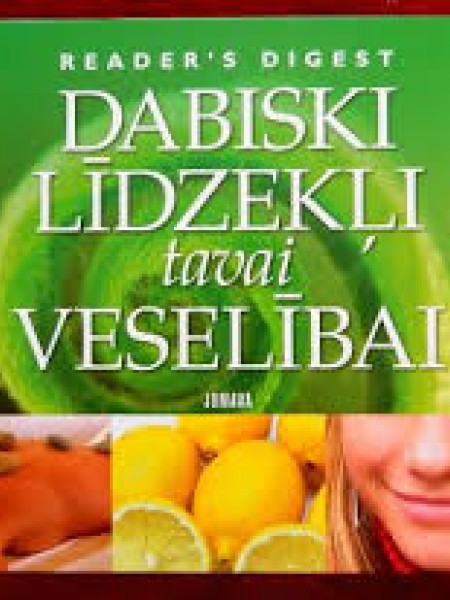 Dabiski līdzekļi tavai veselībai