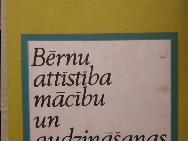 Bērnu attīstība mācību un audzināšanas procesā